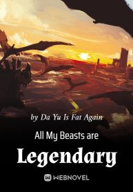 All My Beasts are Legendary